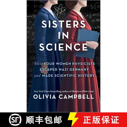 【3-4周达】精装 Sisters in Science: How Four Women Physicists Escaped Nazi Germany and Made Scientifi... [9780778333388]