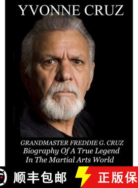 【3-4周达】Grandmaster Freddie G. Cruz Biography of a True Legend in the Martial Arts World [9781304384034]