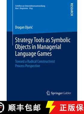 【3-4周达】Strategy Tools as Symbolic Objects in Managerial Language Games : Toward a Radical Constru... [9783658096649]