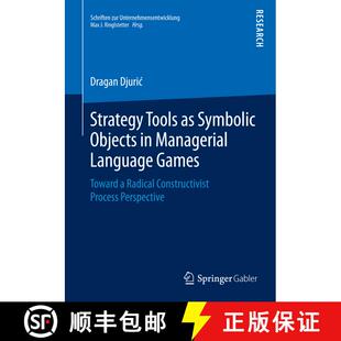【3-4周达】Strategy Tools as Symbolic Objects in Managerial Language Games : Toward a Radical Constru... [9783658096649]