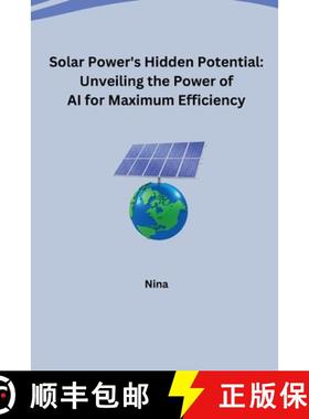 预订 Solar Power's Hidden Potential: Unveiling the Power of AI for Maximum Efficiency [9783384231437]