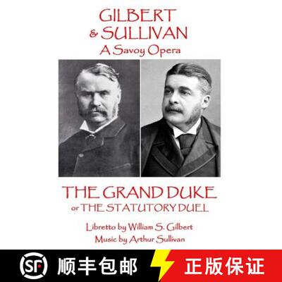 【3-4周达】W.S. Gilbert & Arthur Sullivan - The Grand Duke: or The Stuatory Duel [9781785437281]