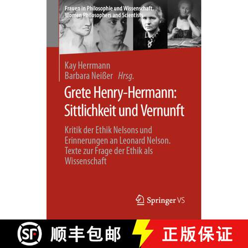 【3-4周达】Grete Henry-Hermann: Sittlichkeit und Vernunft: Kritik der Ethik Nelsons und Erinnerungen ... [9783658419929]