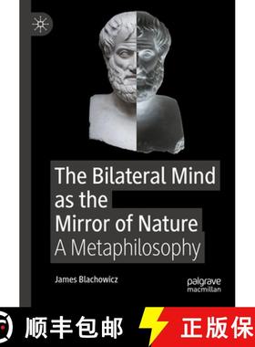 【3-4周达】The Bilateral Mind as the Mirror of Nature : A Metaphilosophy [9783031144806]