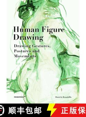 【3-4周达】Human Figure Drawing: Drawing Gestures, Postures and Movements: Drawing Gestures, Postures... [9788417412340]