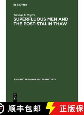 预订 Superfluous men and the post-Stalin thaw : The alienated hero in soviet prose during the decade ... [9783111253763]