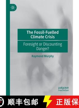 【3-4周达】The Fossil-Fuelled Climate Crisis : Foresight or Discounting Danger? [9783030533274]
