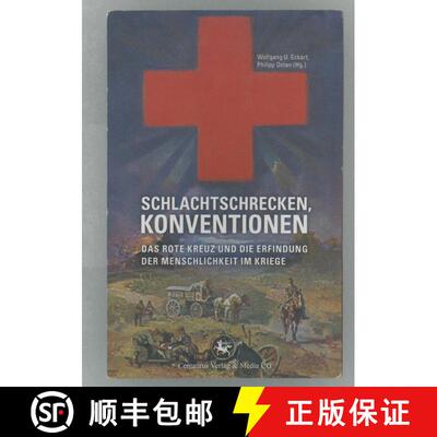 【3-4周达】Schlachtschrecken - Konventionen: Das Rote Kreuz und die Erfindung der Menschlichkeit im K... [9783862260454]
