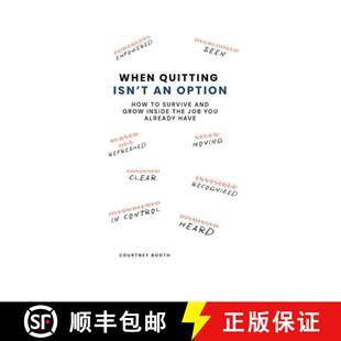 【3-4周达】When Quitting Isn't an Option: How to Survive and Grow Inside the Job You Already Have [9798218900953]
