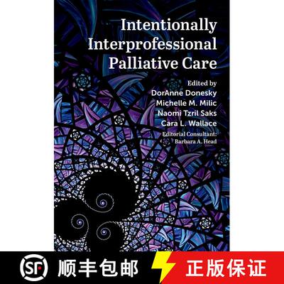 【3-4周达】精装 Intentionally Interprofessional Palliative Care: Synergy in Education and Practice [9780197542958]