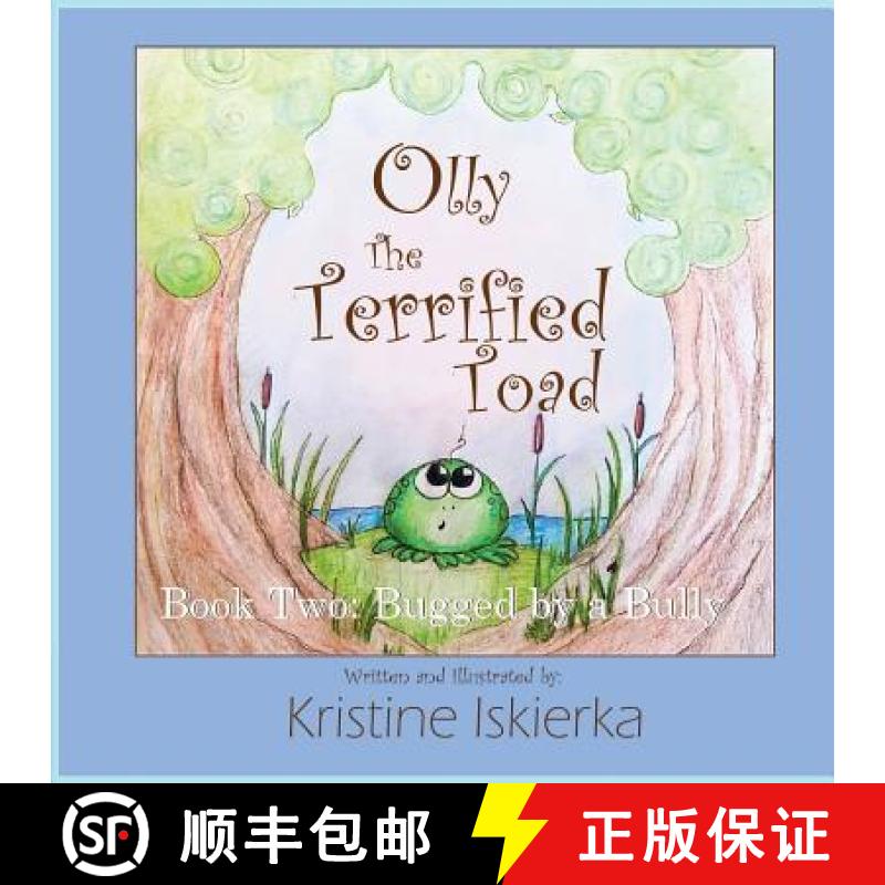 【4周达】Olly The Terrified Toad: Book Two; Bugged By A Bully[9780692135334]