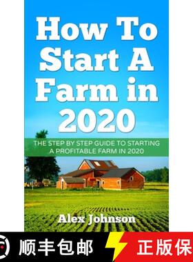 【3-4周达】How To Start A Farm In 2020: The Step by Step Guide To Starting A Profitable Farm In 2020 ... [9781952545054]