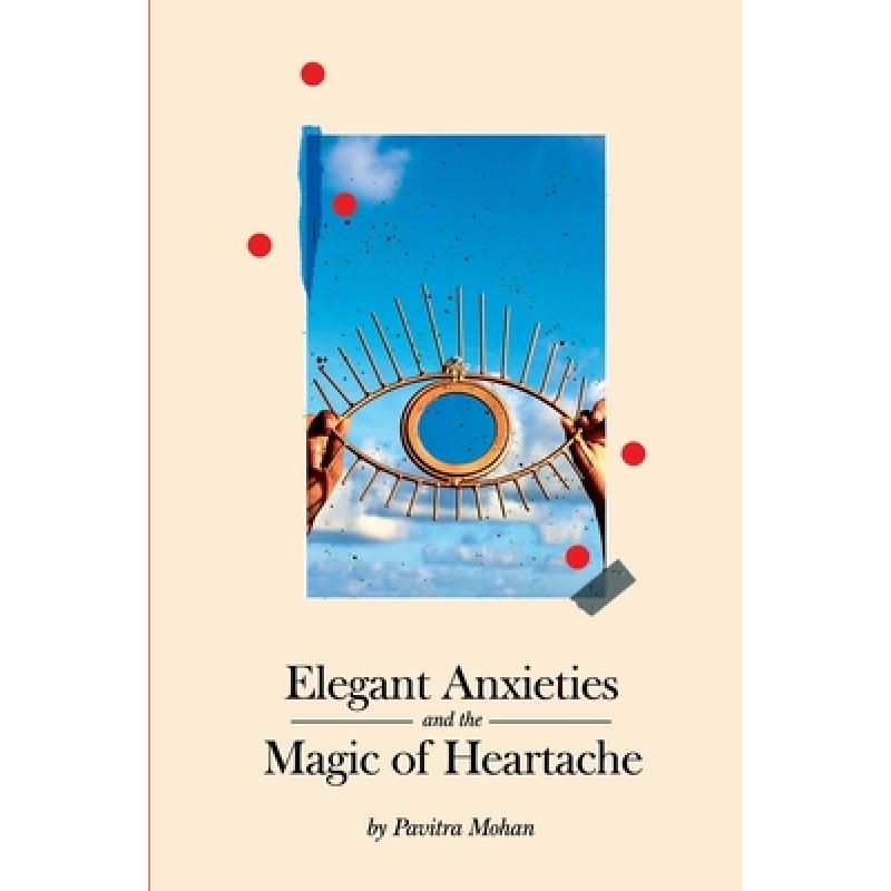 预订 elegant anxieties and the magic of h. [9781648288609]