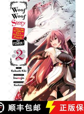 【3-4周达】Woof Woof Story: I Told You to Turn Me Into a Pampered Pooch, Not Fenrir!, Vol. 2 (Manga) [9781975308568]