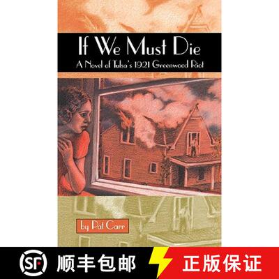 【3-4周达】If We Must Die: A Novel of Tulsa's 1921 Greenwood Riot [9780875652627]