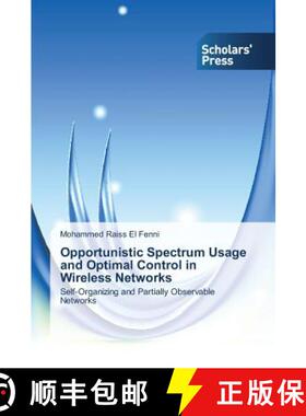 预订 Opportunistic Spectrum Usage and Optimal Control in Wireless Networks [9783639517484]
