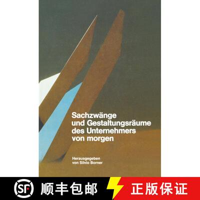 【3-4周达】Sachzwänge und Gestaltungsräume des Unternehmers von morgen [9783034867320]