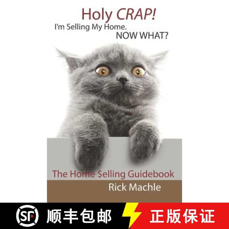 预订 Holy Crap! I'm Selling My Home. Now What?: The Home Selling Guidebook [9780578427768]