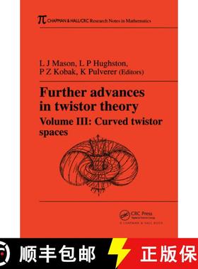 【3-4周达】Further Advances in Twistor Theory, Volume III: Curved Twistor Spaces [9781138430341]
