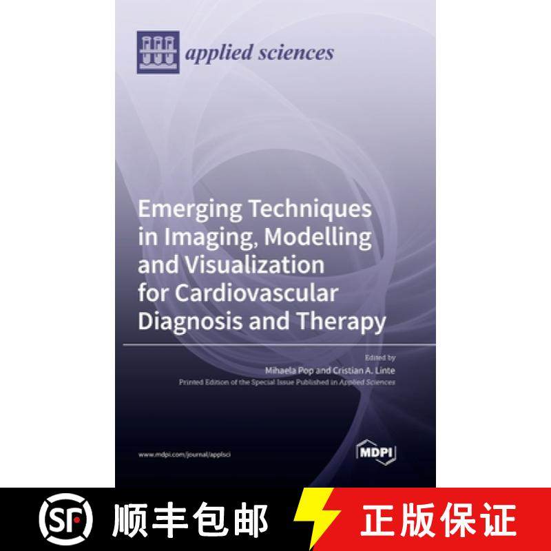 【3-4周达】Emerging Techniques in Imaging, Modelling and Visualization for Cardiovascular Diagnosis a... [9783036571003]