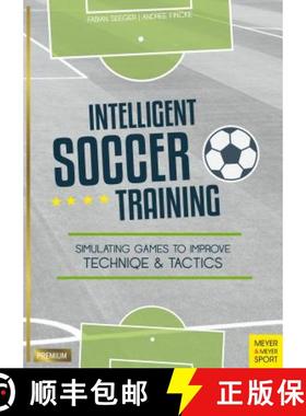 【3-4周达】Intelligent Soccer Training: Simulating Games to Improve Technique and Tactics [9781782551706]