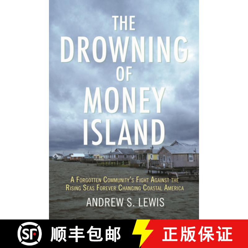 【3-4周达】The Drowning of Money Island: A Forgotten Community's Fight Against the Rising Seas Foreve... [9780807002544]