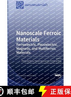 【3-4周达】Nanoscale Ferroic Materials: Ferroelectric, Piezoelectric, Magnetic, and Multiferroic Mate... [9783036559438]