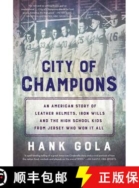 预订 City of Champions: An American Story of Leather Helmets, Iron Wills and the High School Kids fro... [9781732222700]