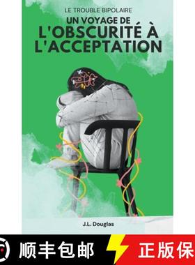 【3-4周达】Le Trouble Bipolaire: Un Voyage De L'obscurite A L'acceptation [9798224436323]