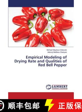 预订 Empirical Modeling of Drying Rate and Qualities of Red Bell Pepper [9783659717598]