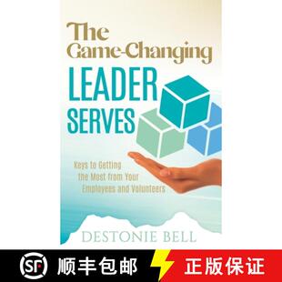【3-4周达】The Game-Changing Leader Serves: Keys to Getting the Most from Your Employees and Volunteers [9798218201951]