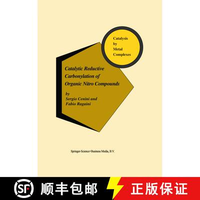 【3-4周达】Catalytic Reductive Carbonylation of Organic Nitro Compounds [9789048147663]