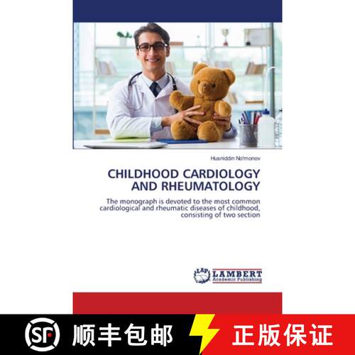 【3-4周达】CHILDHOOD CARDIOLOGY AND RHEUMATOLOGY: The monograph is devoted to the most common cardiol... [9786209112621]