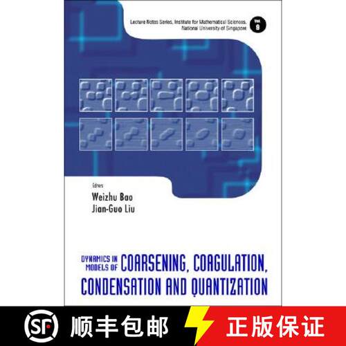 【3-4周达】精装 Dynamics In Models Of Coarsening, Coagulation, Condensation And Quantization [9789812708502]