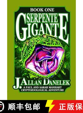 【3-4周达】Serpente Gigante, Book One: A Paul and Sarah Manhart Cryptozoological Adventure [9781935487906]