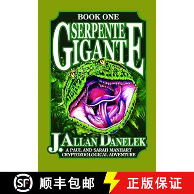 【3-4周达】Serpente Gigante, Book One: A Paul and Sarah Manhart Cryptozoological Adventure [9781935487906]