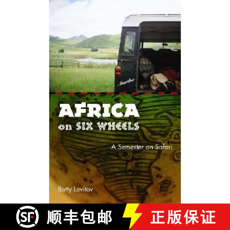 预订 Africa on Six Wheels: A Semester on Safari [9780803280540]