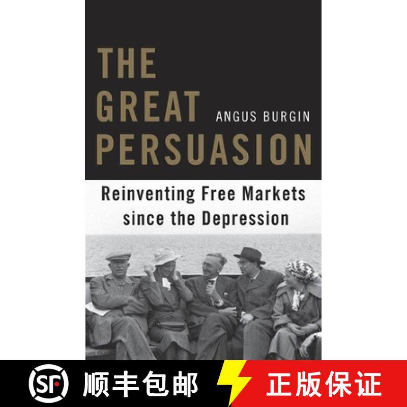 【3-4周达】The Great Persuasion: Reinventing Free Markets Since the Depression [9780674503762]