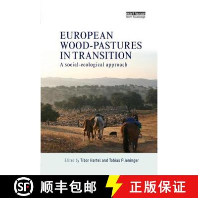 【3-4周达】European Wood-Pastures in Transition: A Social-Ecological Approach [9780815395317]
