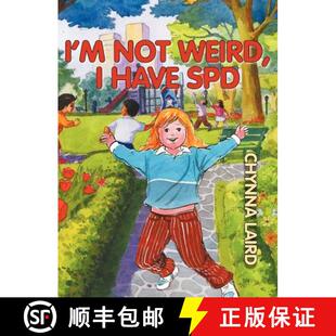【3-4周达】I'm Not Weird, I Have Sensory Processing Disorder (SPD): Alexandra's Journey (2nd Edition) [9781615991594]