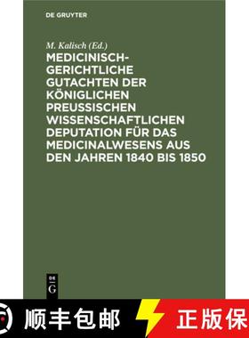 预订 Medicinisch-Gerichtliche Gutachten Der Koeniglichen Preussischen Wissenschaftlichen Deputation F... [9783112439517]