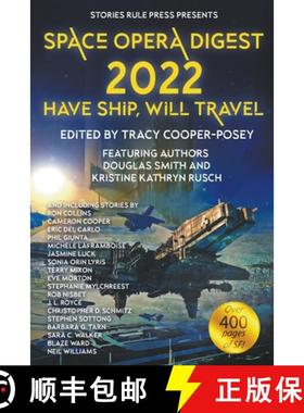 【3-4周达】Space Opera Digest 2022: Have Ship Will Travel [9781774384787]