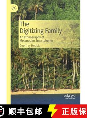 【3-4周达】The Digitizing Family : An Ethnography of Melanesian Smartphones [9783030349318]