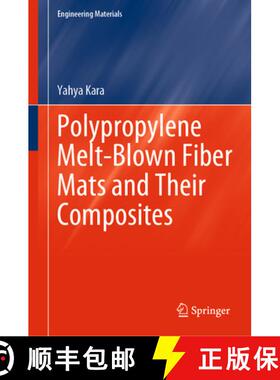 【3-4周达】Polypropylene Melt-Blown Fiber Mats and Their Composites [9783031325762]