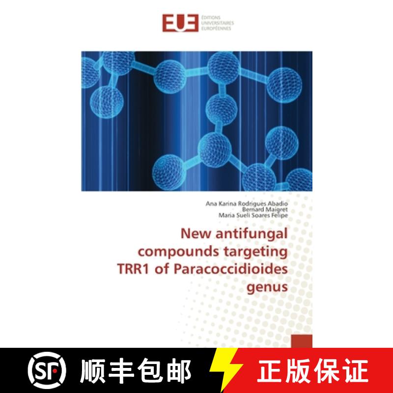 预订 New antifungal compounds targeting TRR1 of Paracoccidioides genus [9783639608922]
