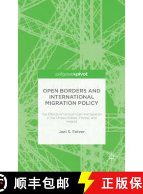【3-4周达】Open Borders and International Migration Policy: The Effects of Unrestricted Immigration i... [9781137513915]