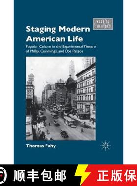 【3-4周达】Staging Modern American Life : Popular Culture in the Experimental Theatre of Millay, Cumm... [9781349297092]