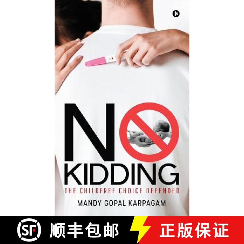 【3-4周达】No Kidding: The Childfree Choice Defended [9781948032179]