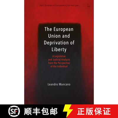 【3-4周达】The European Union and Deprivation of Liberty: A Legislative and Judicial Analysis from th... [9781509945764]