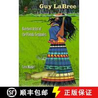 【3-4周達(dá)】Guy LaBree: Barefoot Artist of the Florida Seminoles [9780813034300]